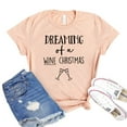 thumbnail image 1 of Dreaming Shirt Wine Christmas T-shirt Drinking Tshirt Holiday Shirts Women's Party Tee Winery Gift, 1 of 3