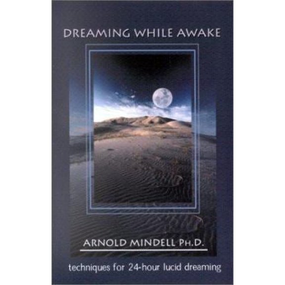 Pre-Owned Dreaming While Awake: Techniques for 24-Hour Lucid Dreaming (Hardcover) 1571741879 9781571741875