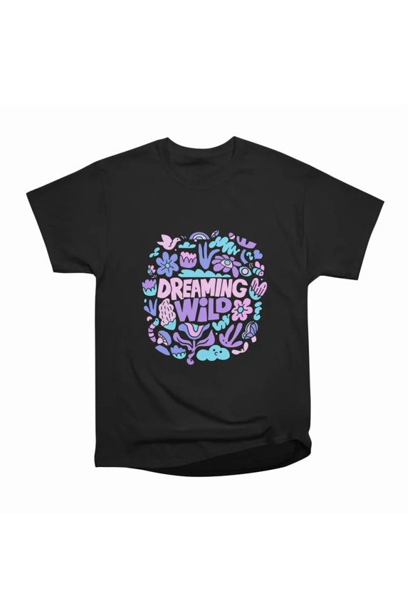 Dreaming Wild T-Shirt Tee Gift For Him Merch For Her Apparel For Friend