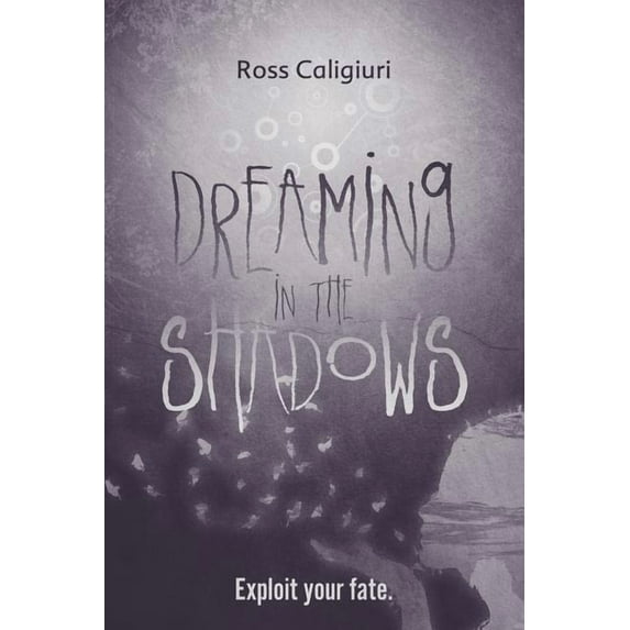 Dreaming in the Shadows Paperback 099858410X 9780998584102 Ross Caligiuri