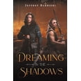 thumbnail image 1 of Dreaming in the Shadows, (Paperback), 1 of 1