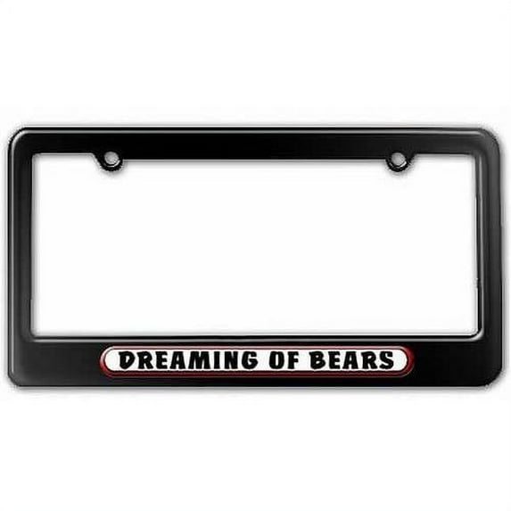 Dreaming of Bears License Plate Tag Frame, Black Color