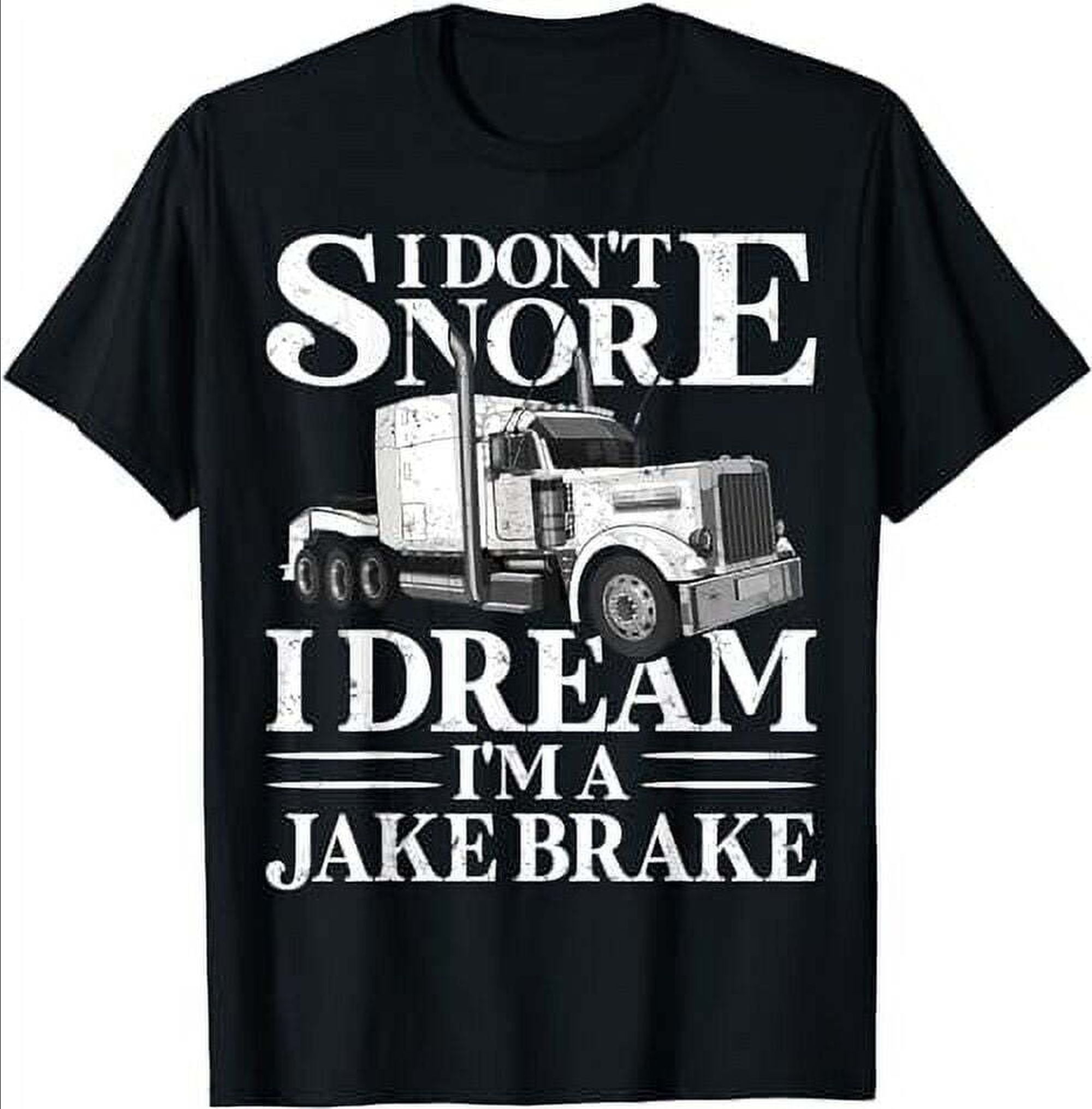 Dreaming of Being a Jake Brake Truck Driver TShirt