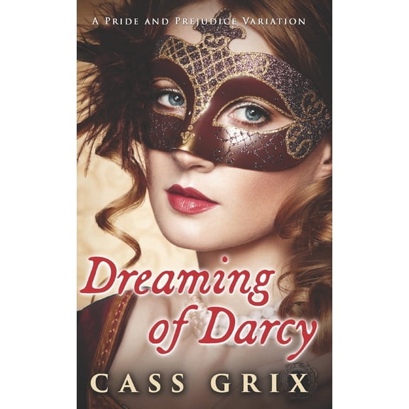 Dreaming of Darcy: A Pride and Prejudice Variation (Paperback)