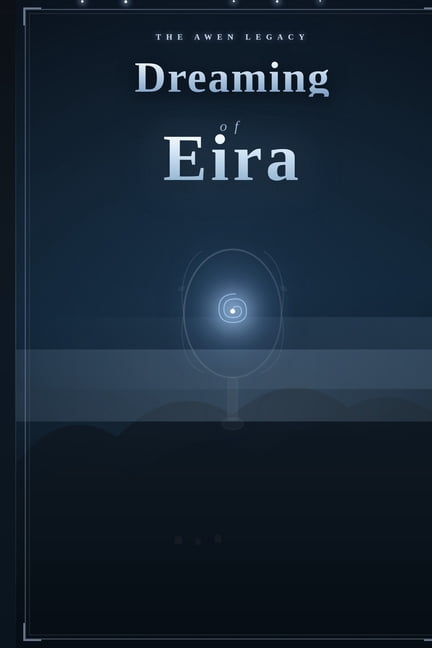 The Awen Legacy Dreaming of Eira, Book 1, (Paperback)