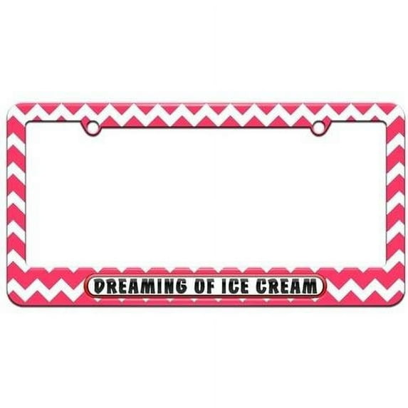 Dreaming of Ice Cream License Plate Tag Frame, Multiple Colors