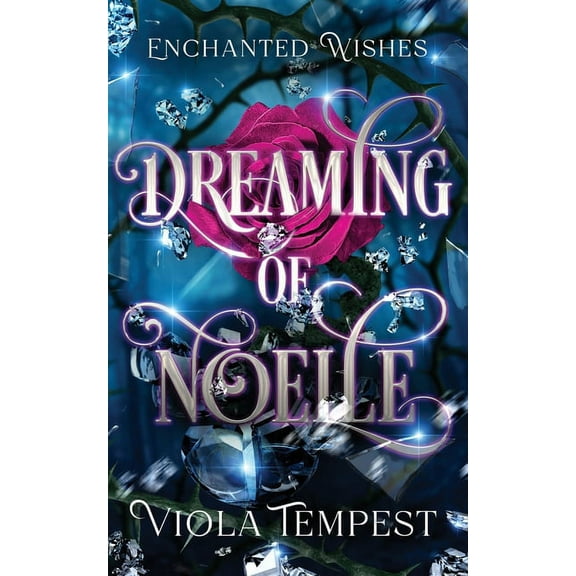 Enchanted Wishes Dreaming of Noelle, (Paperback)