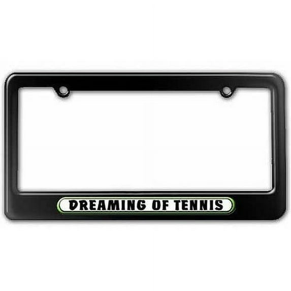 Dreaming of Tennis License Plate Tag Frame, Black Color