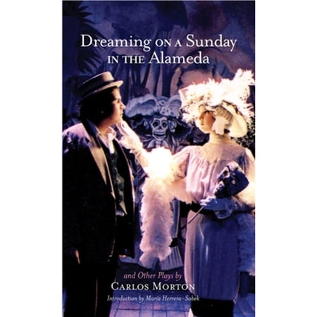Pre-Owned Dreaming on a Sunday in the Alameda and Other Plays (Paperback) 0806136413 9780806136417