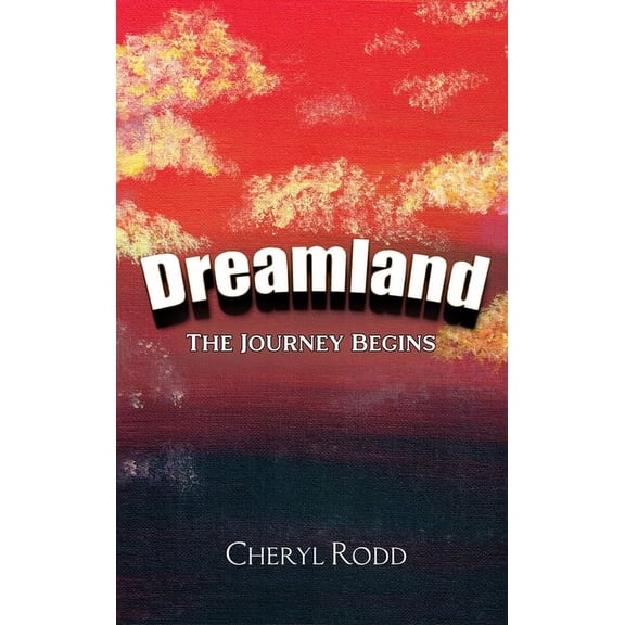 Dreamland: The Journey Begins, (Hardcover)