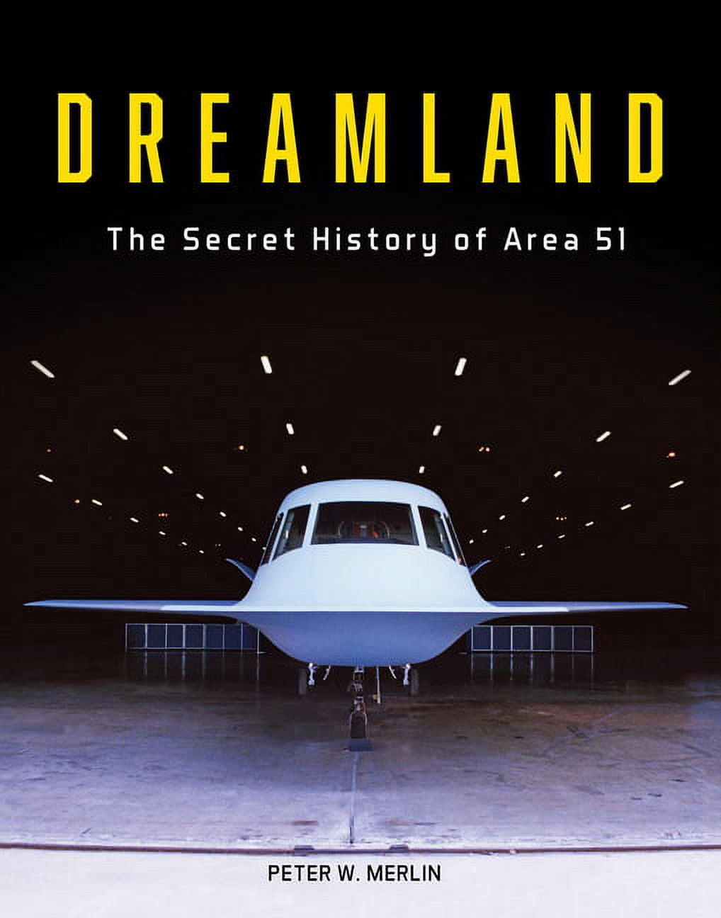 Dreamland: The Secret History of Area 51, (Hardcover