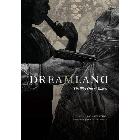 Dreamland: The Way Out of Juarez, (Paperback)