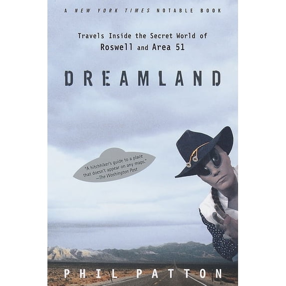 Dreamland: Travels Inside the Secret World of Roswell and Area 51, (Paperback)