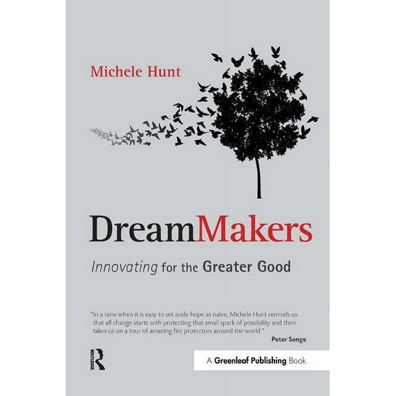 Dreammakers: Innovating for the Greater Good, (Paperback)