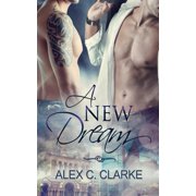 A New Dream Dreams Paperback 1514661403 9781514661406 Alex C. Clarke