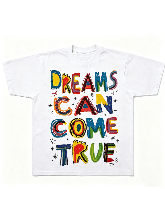 Dreams Can Come True T-Shirt 100%Cotton Crew Neck Short-Sleeve Tee For Women And Men