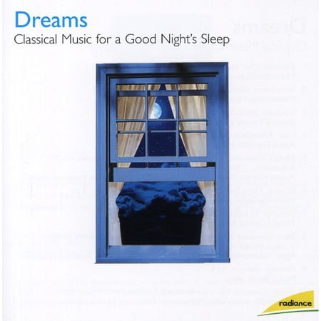 Dreams: Classical Music for a Good Night's Sleep