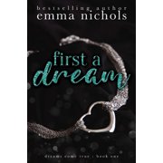 First a Dream Dreams Come True Paperback 1523489987 9781523489985 Emma Nichols