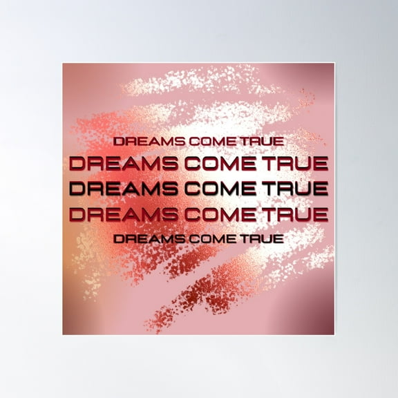 Dreams Come True Poster Wall Art, Modern Wall Decor For Living Room Bedroom, 8x12 UNFRAMED