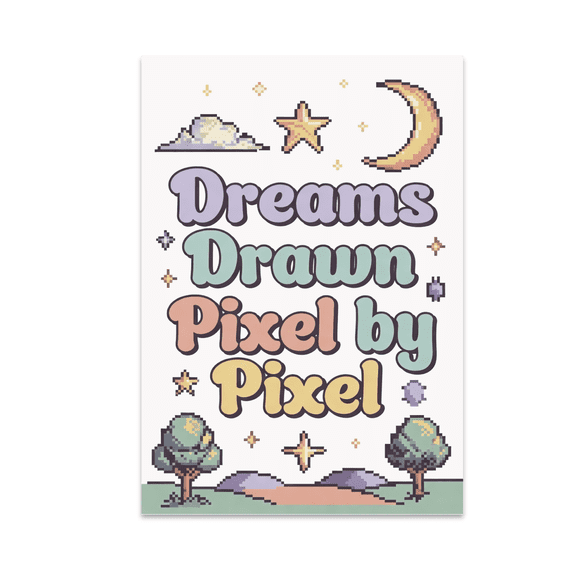 Dreams Drawn Pixel by Pixel - Art Enthusiast - 13x19 Poster Print
