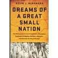 thumbnail image 1 of Pre-Owned Dreams of a Great Small Nation: The Mutinous Army That Threatened a Revolution, Destroyed an Empire, Founded a Republic, and Remade the Map of Europe (Hardcover) 1610394844 9781610394840, 1 of 1
