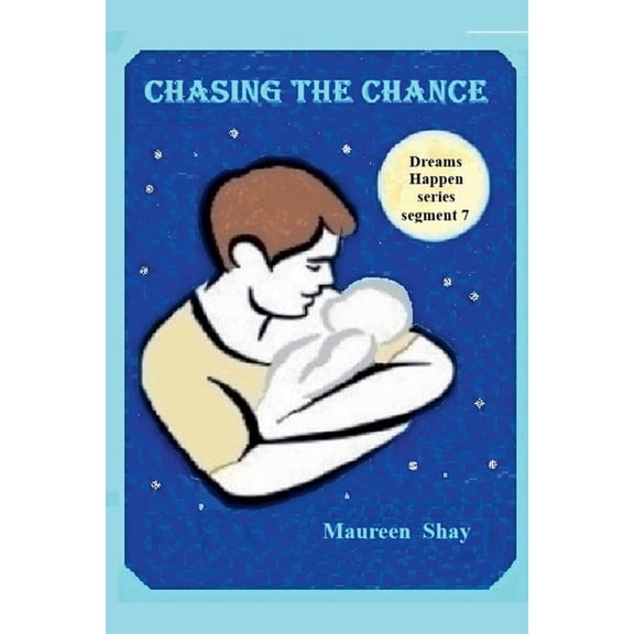 Dreams Happen Chasing the Chance, Book 7, (Paperback)