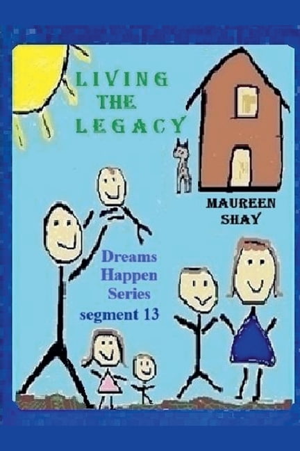 Dreams Happen Living the Legacy, Book 13, (Paperback)