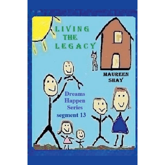 Dreams Happen Living the Legacy, Book 13, (Paperback)