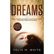 Dreams How to Understand the Meanings and Messages of your Dreams. All about Lucid Dreaming, Recurring Dreams, Nightmar, Paperback