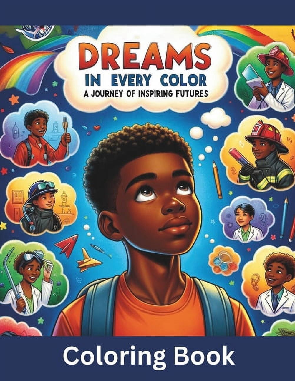Dreams In Every Color: A Journey of Inspiring Futures, A coloring book for Boys (Paperback)