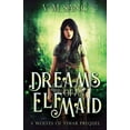thumbnail image 1 of Dreams Of An Elf Maid: A Wolves Of Vimar Prequel, (Paperback), 1 of 1