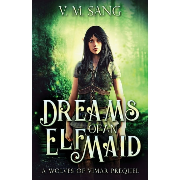 Dreams Of An Elf Maid: A Wolves Of Vimar Prequel, (Paperback)