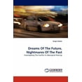 thumbnail image 1 of Dreams Of The Future, Nightmares Of The Past (Paperback), 1 of 1