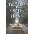 thumbnail image 1 of Dreams Of the Hunt : When The Woods Kidnap Time (Paperback), 1 of 1