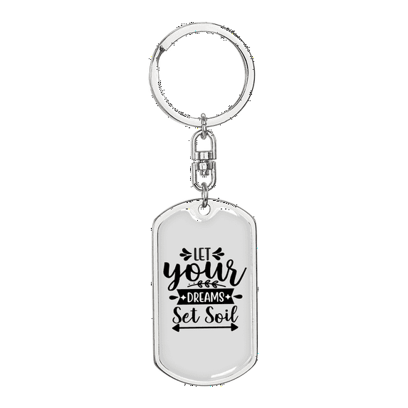 Dreams Set Soil Stainless Steel or 18k Gold Premium Swivel Dog Tag Keychain