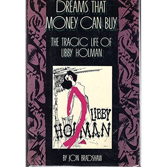 Pre-Owned Dreams That Money Can Buy: The Tragic Life of Libby Holman (Hardcover) 0688011586 9780688011581