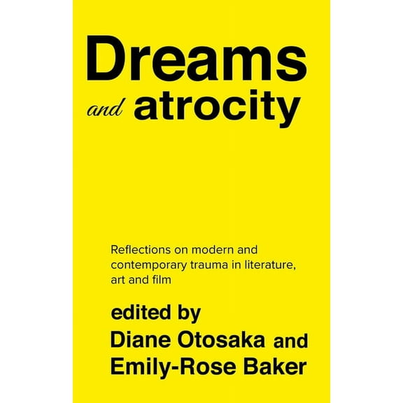 Dreams and Atrocity: The Oneiric in Representations of Trauma, (Hardcover)