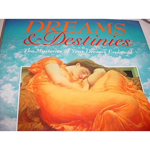 Pre-Owned Dreams & Destinies: the Mysteries of Your Dreams Explained Hardcover