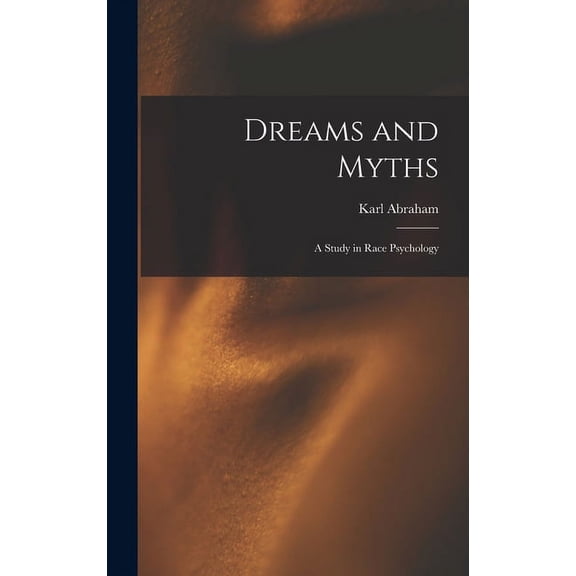 Dreams and Myths: A Study in Race Psychology, (Hardcover)
