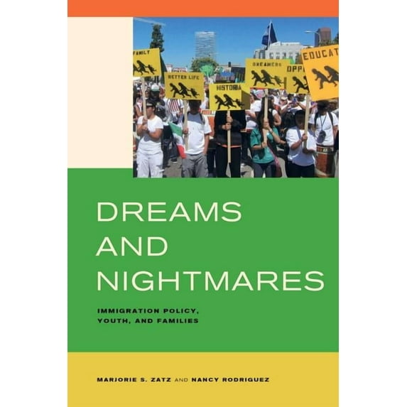Dreams and Nightmares : Immigration Policy, Youth, and Families (Edition 1) (Paperback)