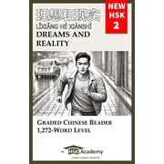 Dreams and Reality Graded Chinese Reader New HSK 2 1,272-Word Level, Paperback