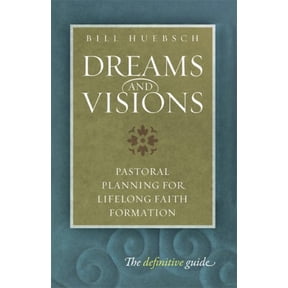 Pre-Owned Dreams and Visions: Pastoral Planning for Lifelong Faith Formation (Paperback) 1585956384 9781585956388