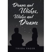 Dreams and Wishes, Wishes and Dreams, Hardcover