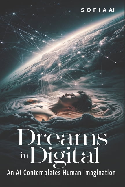 Reflections of Sofia: Insights from an A Dreams in Digital: An AI Contemplates Human Imagination, (Paperback)