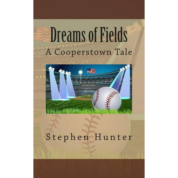 Dreams of Fields: A Cooperstown Tale (Paperback)