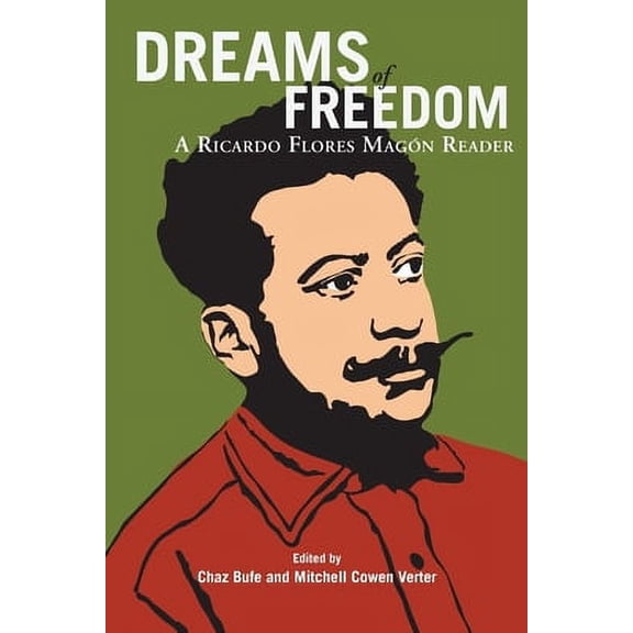 Dreams of Freedom: A Ricardo Flores Magón Reader (Paperback)