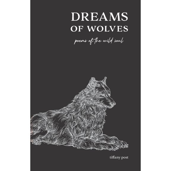 Dreams of Wolves : Poems of the Wild Soul (Paperback)