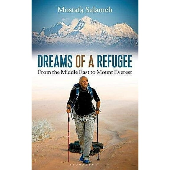Dreams of a Refugee : From the Middle East to Mount Everest