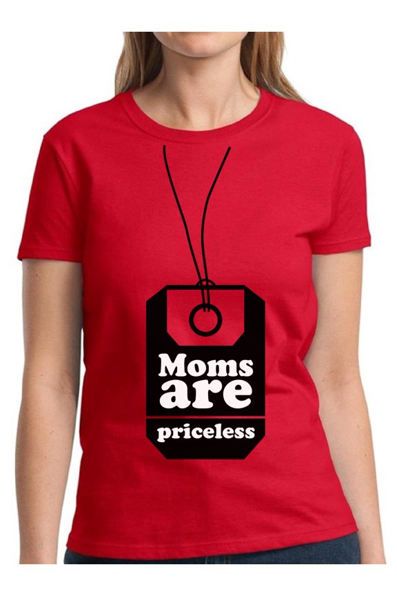Moms Are Priceless Shirts for Ladies Women Top - S M L XL 2XL 3XL Graphic Tee Mother's Day Gift