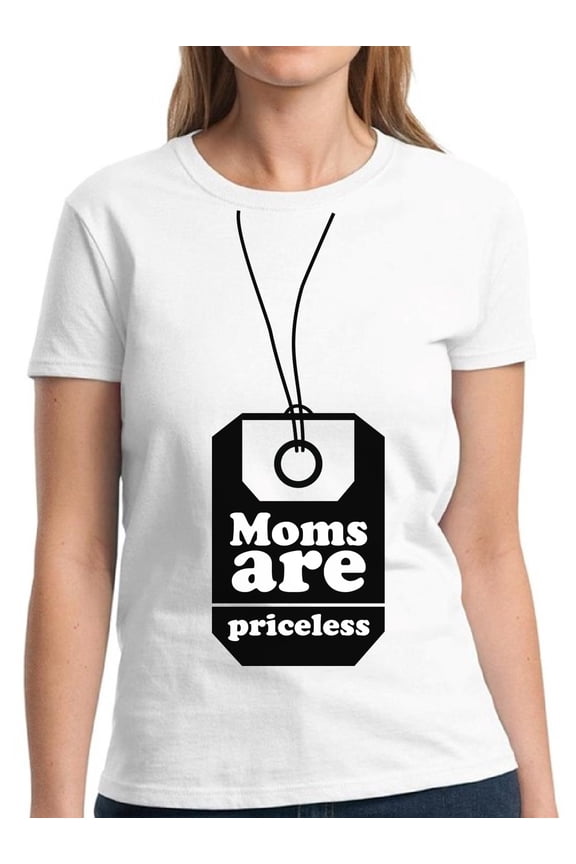 Moms Are Priceless Shirts for Ladies Women Top - S M L XL 2XL 3XL Graphic Tee Mother's Day Gift